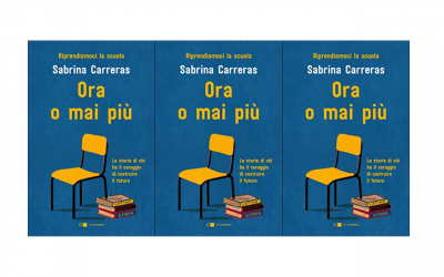 “Ora o mai più”: il nuovo libro di Sabrina Carreras sul futuro della scuola