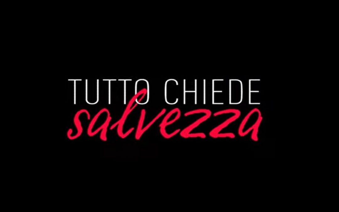 “Tutto chiede salvezza”