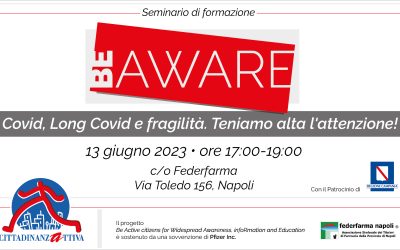 BE A.W.A.R.E. – Covid, Long Covid e fragilità: teniamo alta l’attenzione! – 1° seminario